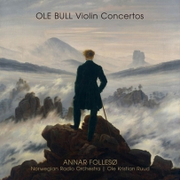 Ole Bull - Violin Concertos (Annar Follesø, Norwegian Radio Orchestra) - 2010 (2L)