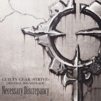 罪恶装备 2022 GG -Strive- Original Soundtrack Necessary Discrepancy