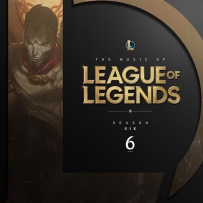英雄联盟 2019 - The Music of League of Legends- Season 6 (Original Game Soundtrack)