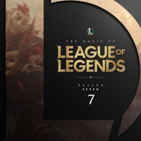 英雄联盟 2019 - The Music of League of Legends- Season 7 (Original Game Soundtrack)