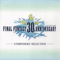 2017 FINAL FANTASY 30th ANNIVERSARY COMPOSERS' SELECTION