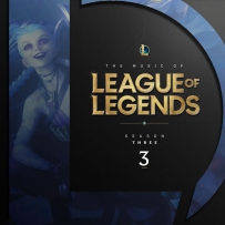 英雄联盟 2019 - The Music of League of Legends- Season 3 (Original Game Soundtrack)