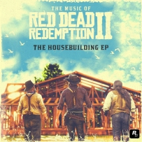 荒野大镖客 Red Dead Redemption 2：The Housebuilding EP - 2021