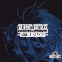 罪恶装备 2001 GG X - Rising Force of Gear Image Vocal Tracks -Side.II SLASH!!-