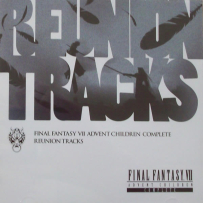 《最终幻想7：圣子降临》Final Fantasy VII：Advent Children Complete - Reunion Tracks - 2009, FLAC (tracks+.cue), lossless