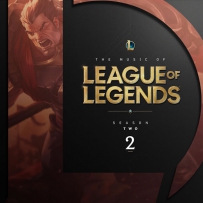 英雄联盟 2019 - The Music of League of Legends- Season 2 (Original Game Soundtrack)