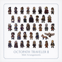 [16-44] 八方旅人 II OCTOPATH TRAVELER II 16bit Arrangements - 2024