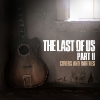 最后生还者 II 原声珍品 (The Last of Us Part II Covers and Rarities ) 2021, lossless ,Flac 24-48.hires